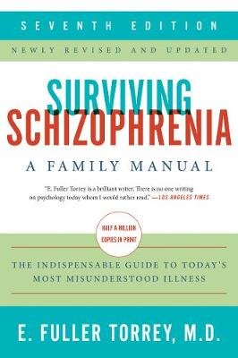 Surviving Schizophrenia, 7th Edition: A Family Manual Torrey Fuller E.