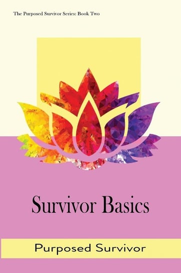 Survivor Basics Survivor Purposed