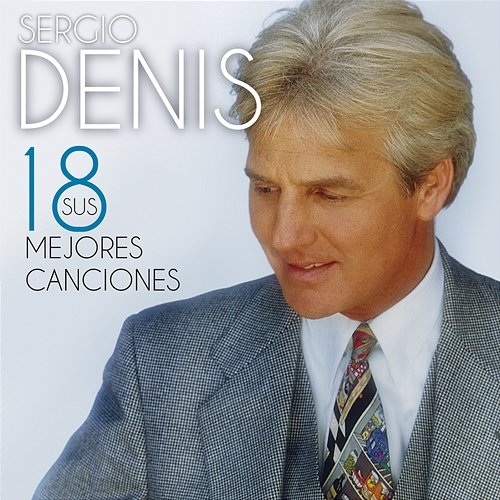 Sus 18 Mejores Canciones Sergio Denis