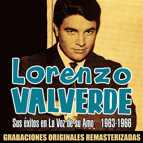 Sus éxitos en La Voz de su Amo Lorenzo Valverde