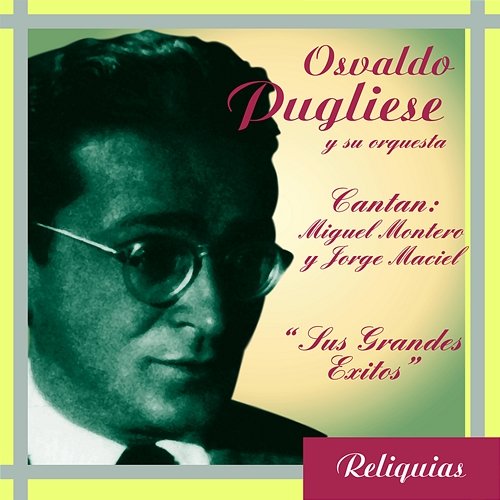"Sus Grandes Exitos" Osvaldo Pugliese y su Orquesta
