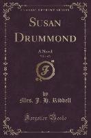 Susan Drummond, Vol. 1 of 3 Riddell Mrs. J. H.
