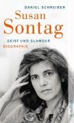 Susan Sontag. Geist und Glamour Schreiber Daniel