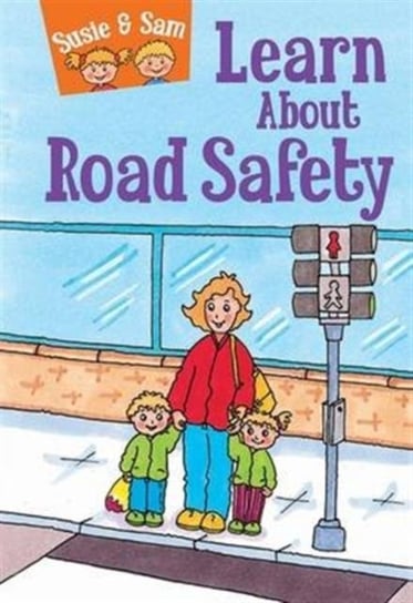 Susie and Sam Learn About Road Safety Judy Hamilton