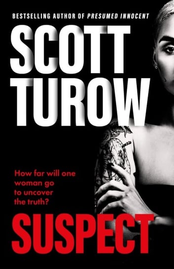 Suspect: The scandalous new crime novel from the godfather of legal thriller Turow Scott