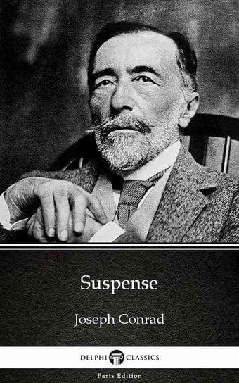 Suspense by Joseph Conrad (Illustrated) Conrad Joseph