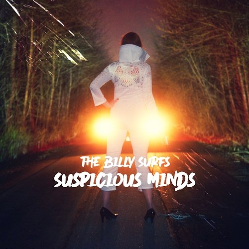Suspicious Minds The Billy Surfs