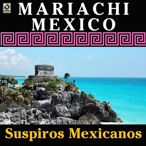 Suspiros Mexicanos Mariachi Mexico de Pepe Villa