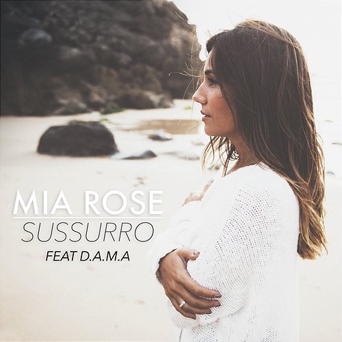 Sussurro Mia Rose feat. D.A.M.A
