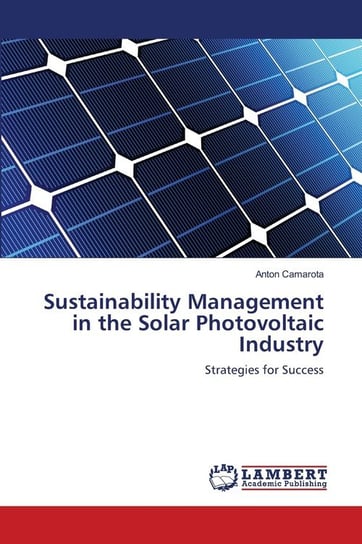 Sustainability Management in the Solar Photovoltaic Industry Camarota Anton