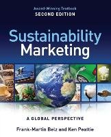 Sustainability Marketing Belz Frank-Martin, Peattie Ken