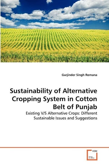 Sustainability of Alternative Cropping System in Cotton Belt of Punjab Romana Gurjinder Singh