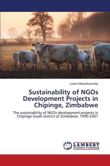 Sustainability of NGOs Development Projects in Chipinge, Zimbabwe Mukwekwezeke Livers