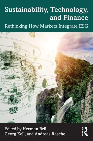 Sustainability, Technology, and Finance: Rethinking How Markets Integrate ESG Herman Bril