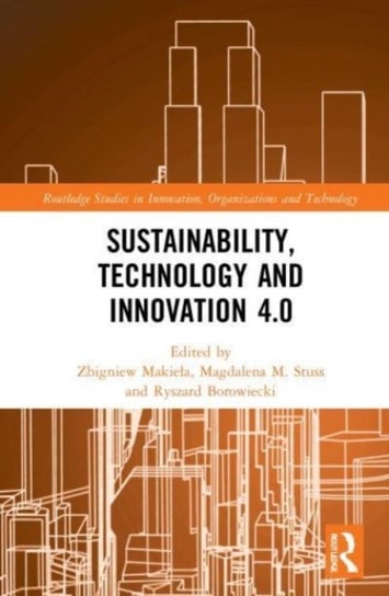 Sustainability, Technology and Innovation 4.0 Opracowanie zbiorowe