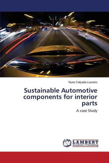 Sustainable Automotive Components for Interior Parts Calcada Loureiro Nuno