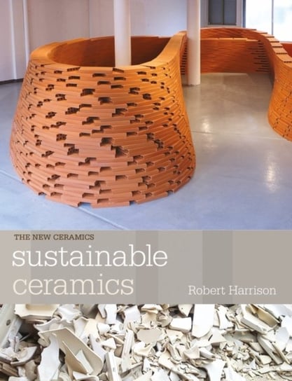 Sustainable Ceramics: A Practical Guide Robert Harrison