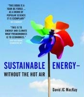 Sustainable Energy - without the hot air Mackay David J. C.
