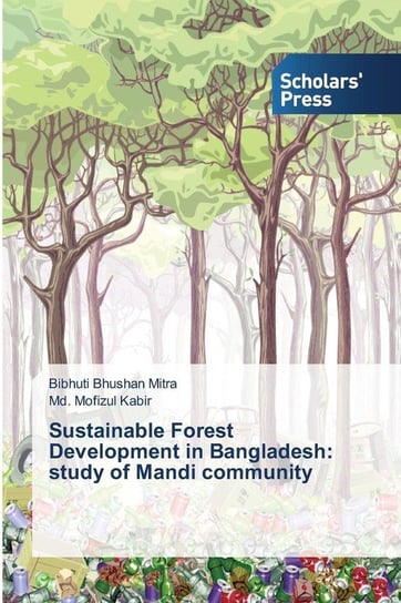 Sustainable Forest Development in Bangladesh Mitra Bibhuti Bhushan