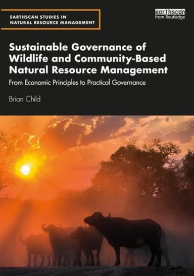 Sustainable Governance of Wildlife and Community-Based Natural Resource Management Opracowanie zbiorowe