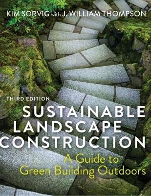 Sustainable Landscape Construction Sorvig Kim