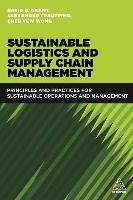 Sustainable Logistics and Supply Chain Management Grant David B., Wong Chee Yew, Trautrims Alexander