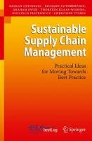 Sustainable Supply Chain Management Cetinkaya Balkan, Cuthbertson Richard, Ewer Graham, Klaas-Wissing Thorsten, Piotrowicz Wojciech, Tyssen Christoph