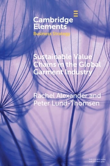 Sustainable Value Chains in the Global Garment Industry Opracowanie zbiorowe