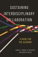 Sustaining Interdisciplinary Collaboration Bendix Regina F., Bizer Kilian, Noyes Dorothy