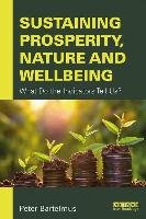 Sustaining Prosperity, Nature and Wellbeing Bartelmus Peter L.P.