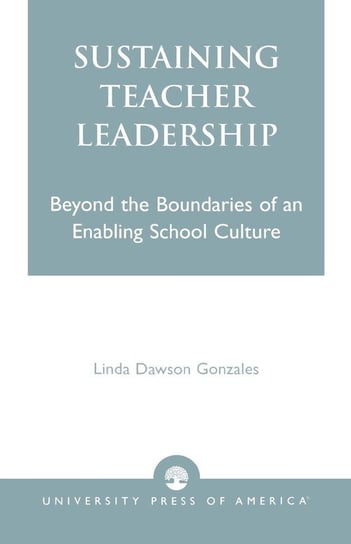 Sustaining Teacher Leadership Gonzales Linda Dawson