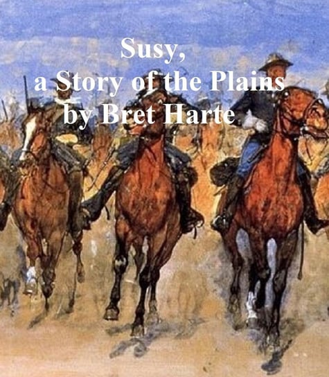 Susy, a Story of the Plains Harte Bret