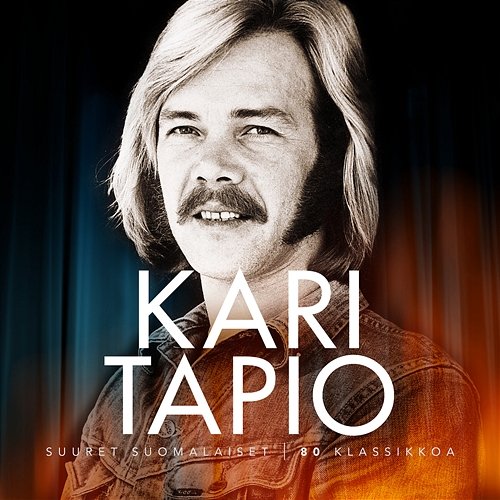 Suuret suomalaiset / 80 klassikkoa Kari Tapio