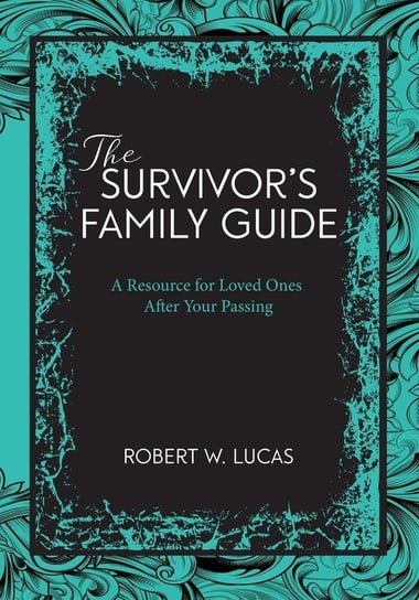 Suvivor's Family Guide Lucas Robert W.