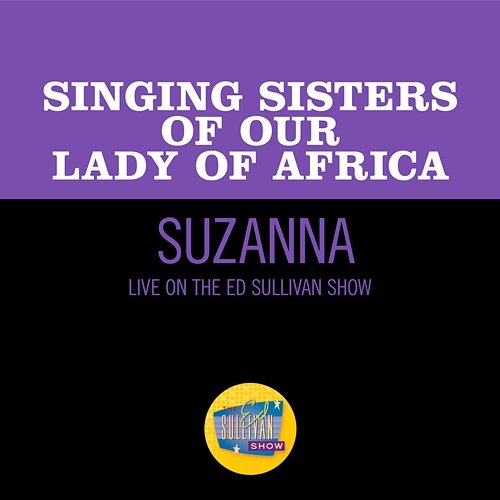 Suzanna Singing Sisters Of Our Lady Of Africa