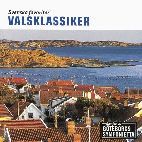 Svenska favoriter - Valsklassiker Göteborgs Symfoniker
