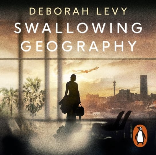 Swallowing Geography Levy Deborah