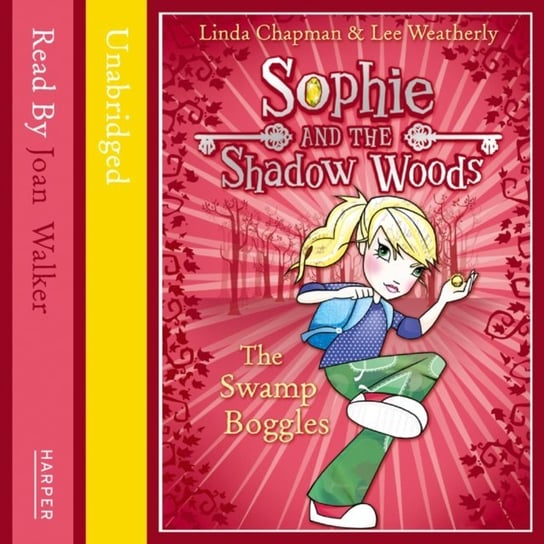 Swamp Boggles (Sophie and the Shadow Woods, Book 2) Weatherly Lee, Chapman Linda