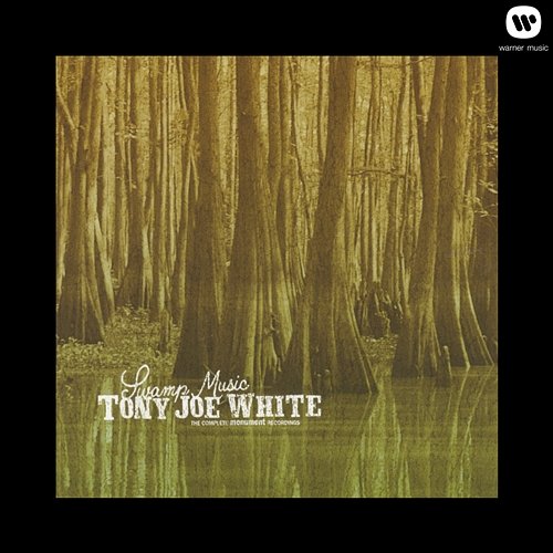 Swamp Music: The Complete Monument Recordings Tony Joe White