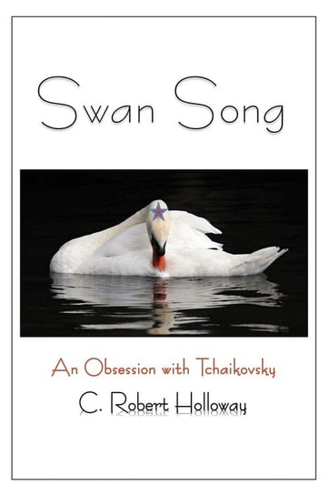 Swan Song C. Robert Holloway
