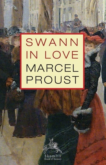 Swann in Love Proust Marcel