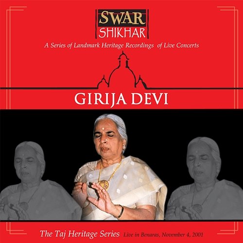 Swar Shikhar - The Taj Heritage Series: Live in Beneras November 4 2000 Girija Devi