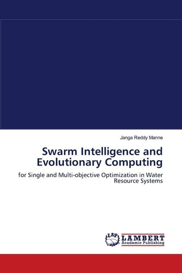 Swarm Intelligence and Evolutionary Computing Manne Janga Reddy