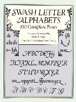 Swash Letter Alphabets: 100 Complete Fonts Solo Dan X.