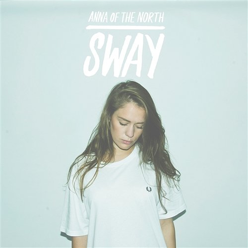 Sway Anna Of The North