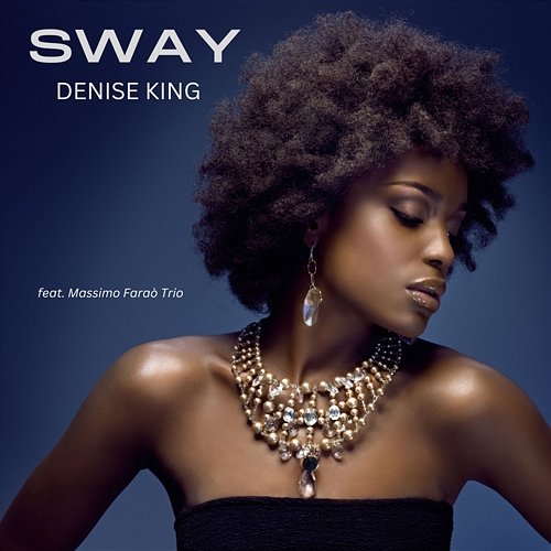 Sway Denise King, Massimo Faraò Trio