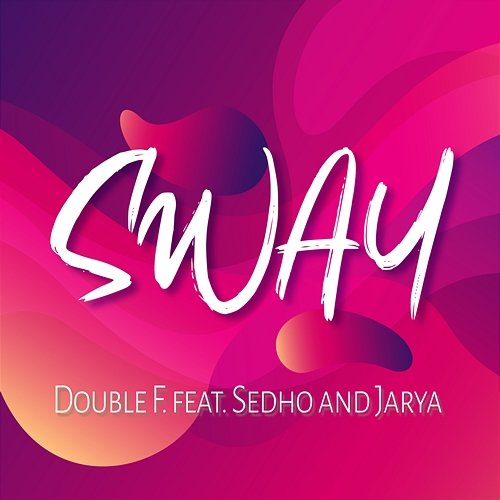 Sway Double, feat. Jarya