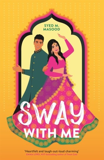 Sway With Me: A gorgeous romcom for fans of Sandhya Menon and Jenny Han Syed Masood