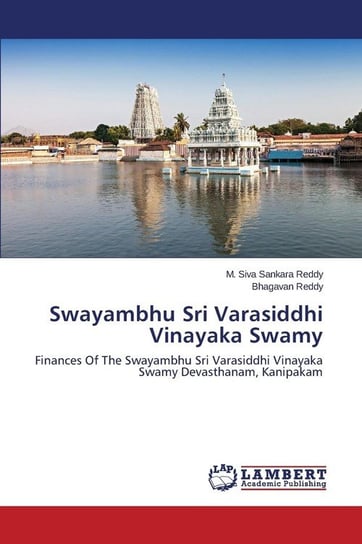 Swayambhu Sri Varasiddhi Vinayaka Swamy Reddy M. Siva Sankara