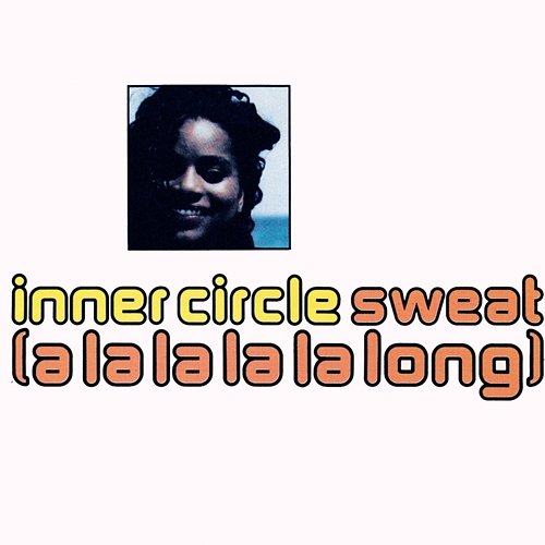 Sweat (A La La La La Long) Inner Circle